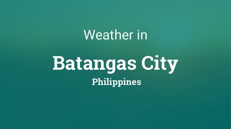 Weather for Batangas City, Philippines .